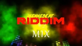 [MIX] - Kennebeat Riddim II