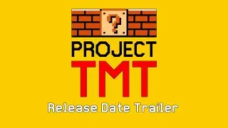 Project TMT - Release Trailer
