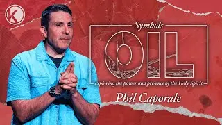 The OIL Of The Holy Spirit | Phil Caporale | Symbols
