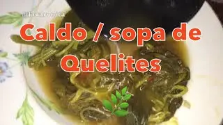 CALDO o SOPA DE QUELITES #VaronitaenlaCocina