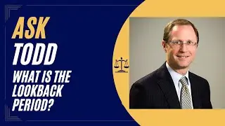 Ask Todd: What is the lookback period?