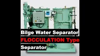 Bilge Water Separator - FLOCCULATION Type Separator