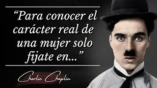 Todos los Hombres Aprenden Tarde Esta Lección de las mujeres | Sabias Citas de Charlie Chaplin