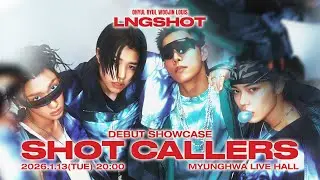 LNGSHOT DEBUT SHOWCASE [SHOT CALLERS]