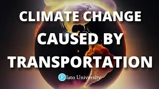 Causes: How Does Transportation Cause Climate Change? | How To Solve Climate Change Course