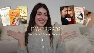 Favoris 2024 ✨ Les 10 Meilleurs Livres, Séries, Produits Beauté, Podcasts...✨