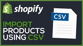 How To Import Your products In Shopify Using CSV Files | Easy In (2025)
