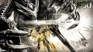 【GOD EATER 2 RAGE BURST】※ネタバレ注意※やるぞー#30【概要欄必読】
