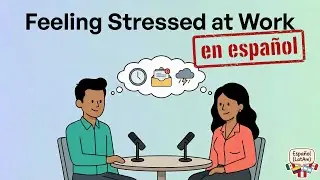 A Real Spanish Conversation About Work Stress | Slow & Clear
