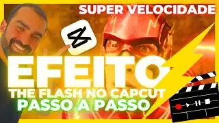 🔴[TUTORIAL] EFEITO THE FLASH NO CAPCUT [SUPER VELOCIDADE]