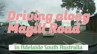 Driving along Magill Road in Adelaide South Australia