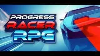 Progress Racer RPG   7 Prestige 2 Finished