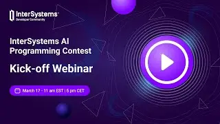 The InterSystems #AI Programming Contest kick-off #webinar