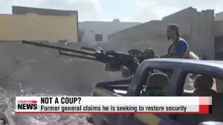 Deadly clashes in Libya, more fighting anticipated