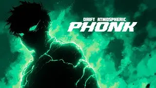 Drift Atmospheric Phonk Mix | Aura Fully Activated ⚡ [Green AURA]