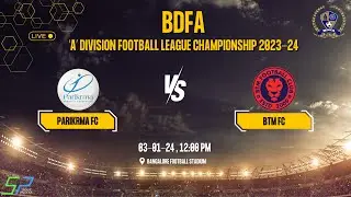 Parikrma FC vs BTM FC | BDFA | 'A' Division Football League Championship 2023-24