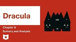Dracula  | Chapter 8 Summary & Analysis | Bram Stoker