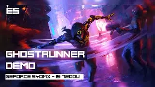 Ghostrunner Demo | Gerforce 940MX - i5 7200u | Gameplay Tested