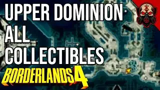 Upper Dominion | All Collectibles Guide | Borderlands 4