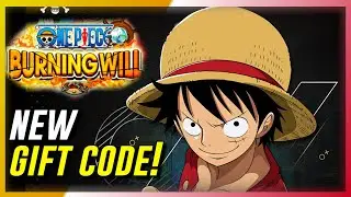One Piece Burning Will - New Gift Code! Amazing Rewards!