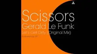 Scissors, Gerald Le Funk - Let's Get Dirty