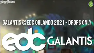 Galantis @EDC Orlando 2021 - Drops Only