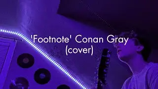 'Footnote' Conan Gray (cover)