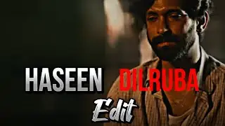 [HASEEN DILRUBA X SAWRE ]| EDIT | SAD story #haseendillruba #filmedits #edit #sadmovies #newfilm