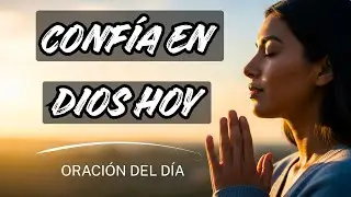 Oración Poderosa para CONFIAR en DIOS en Momentos Difíciles 🙏 Dios Proveerá