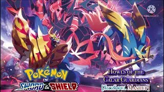 Howls of the Galar Guardians [SkySoul Mashup/2022 Remake] (Pok&eacute;mon: Sword & Shield)