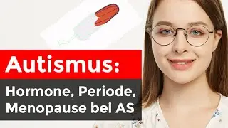 Weiblicher Autismus: Hormone, Periode, Menopause und der Einfluss auf die Symptomatik bei Frauen!