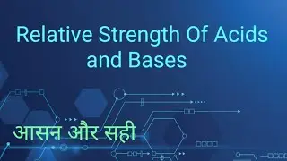 Relative Strength Of Acids and Bases