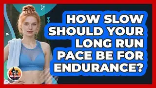 How Slow Should Your Long Run Pace Be For Endurance? - All Sorts Of Running