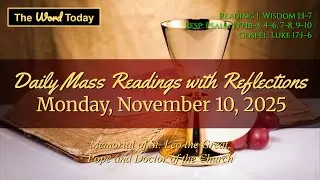 Today&rsquo;s Catholic Mass Readings & Gospel Reflection &ndash; Monday, November 10, 2025