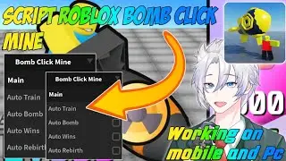 Script Roblox Bomb klick Mine Auto Wins Working On Mobile and Pc