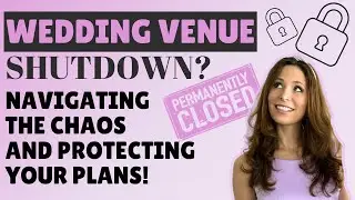 Wedding Venue Shutdown? NavigatingThe Chaos and Protecting Your Plans!