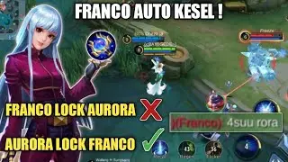 KETEMU FRANCO NGESELIN ! AUTO LOCK SAMPAI KESEL‼️BUILD AURORA TERSAKIT 2022 - AURORA GAMEPLAY - MLBB