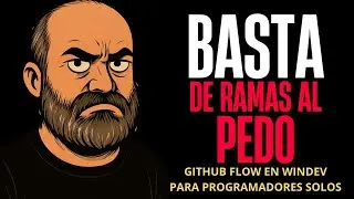 Basta de ramas al pedo: GitHub Flow en WinDev para programadores solos