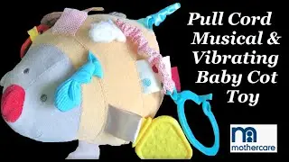 Mothercare Musical Pull Cord Vibrating Baby Cot Toy
