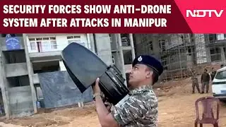 Manipur Violence | Security Forces Show Anti-Drone System After Attacks In Manipur