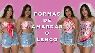 COMO USAR LENÇOS? Várias amarrações como blusa.