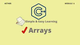 C++ Arrays | C++ | Session 6 | Aether