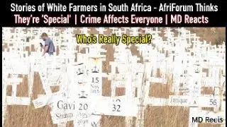 Stories of White Farmers in South Africa &ndash; AfriForum Thinks They&rsquo;re &lsquo;Special |Crime Affects Everyone