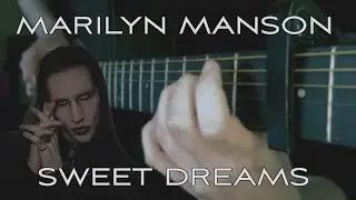MARILYN MANSON - SWEET DREAMS (ARE MADE OF THIS) | Guitar cover