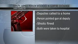 Deputy, suspect recovering after shootout in Union County, KY