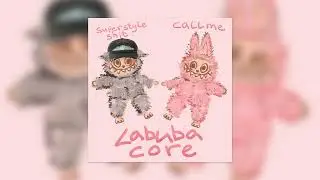 call me, SuperStyleShit - Labuba Core