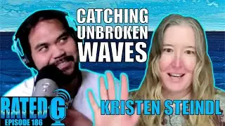 Catching Unbroken Waves w. Kristen Steindle | RATED G Podcast EP186