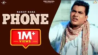 New Punjabi Songs 2014 || Phone || Ranjit Rana || Latest Punjabi Song 2014 || Full HD