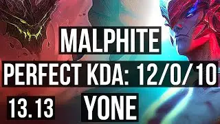 MALPHITE vs YONE (TOP) | 12/0/10, Legendary | NA Master | 13.13