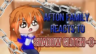 Afton family react to Shadows glitch -0-
